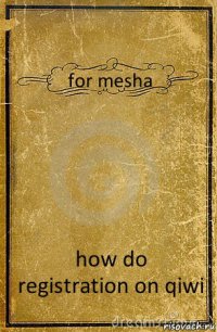 for mesha how do registration on qiwi