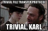 trivial file transfer protocol trivial, karl