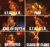 S.T.A.L.K.E.R. FNaF Call of Duty S.T.A.L.K.E.R. Battlefild Clash of clans