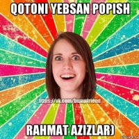 qotoni yebsan popish rahmat azizlar)