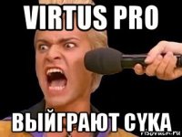 virtus pro выйграют сyka