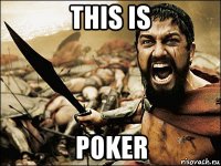 this is poker