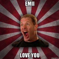 emii love you