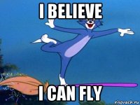 i believe i can fly