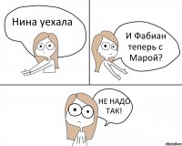 Нина уехала И Фабиан теперь с Марой? НЕ НАДО ТАК!