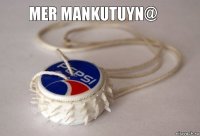 MER MANKUTUYN@ 