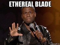 ethereal blade 