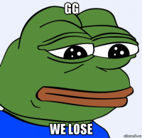 gg we lose