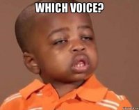 which voice? 