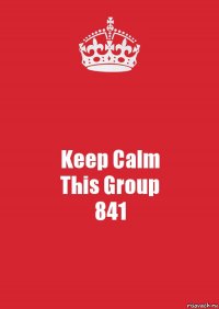 Keep Calm
This Group
841