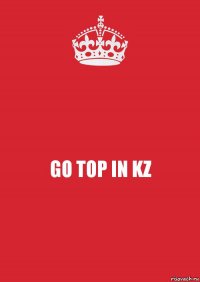 GO TOP IN KZ