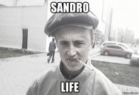 sandro life