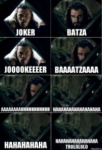 Joker Batza Jooookeeeer Baaaatzaaaa aaaaaaaahhhhhhhhhhh hahahahahahahahaha hahahahaha hahahahahahahaha trolololo