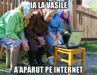 ia la vasile a aparut pe internet