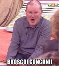  broscoi conciinii