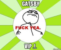 gatsby vip .!.