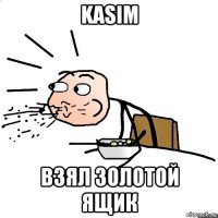 kasim взял золотой ящик