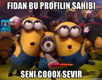 fidan bu profilin sahibi seni cooox sevir