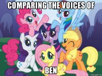 comparing the voices of ben