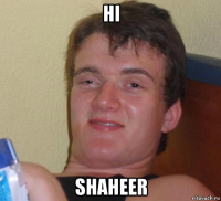 hi shaheer