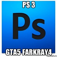 ps 3 gta5 farkray4