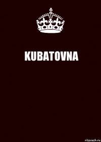 KUBATOVNA 