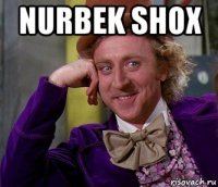 nurbek shox 