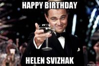 happy birthday helen svizhak