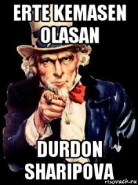 erte kemasen olasan durdon sharipova