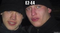 e2-e4 