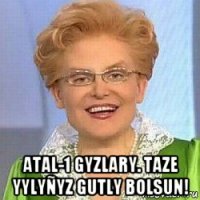  atal-1 gyzlary. taze yylyñyz gutly bolsun!