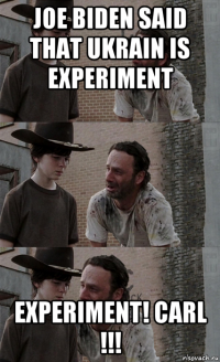 joe biden said that ukrain is experiment experiment! carl !!!