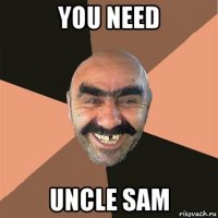 you need uncle sam