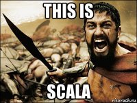 this is scala