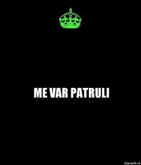 ME VAR PATRULI