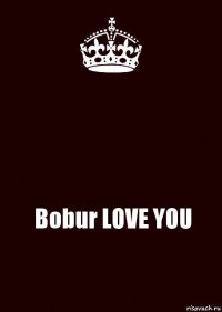  Bobur LOVE YOU