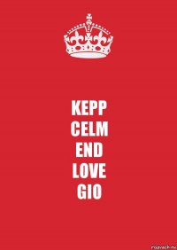 KEPP
CELM
END
LOVE
GIO