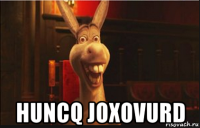  huncq joxovurd