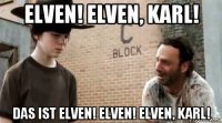 elven! elven, karl! das ist elven! elven! elven, karl!