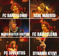 FC BARCELONA! Real Madrid MANCHESTER UNITED FC BARCELONA FC JUVENTUS DYNAMO KYIV!