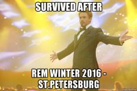 survived after rem winter 2016 - st.petersburg