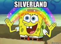 silverland 