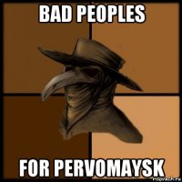 bad peoples for pervomaysk