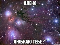 олено любкаю тебе :**