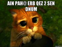 ain pah@ erb qez 2 sen dnum 