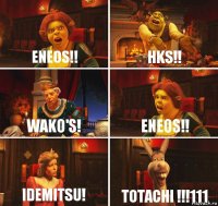 ENEOS!! HKS!! WAKO'S! ENEOS!! IDEMITSU! TOTACHI !!!111