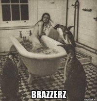  brazzerz