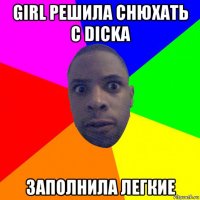 girl решила снюхать с dicka заполнила легкие