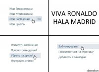 VIVA RONALDO HALA MADRID