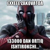 exxeee zakovatda 133000 dan ortiq ishtirokchi...